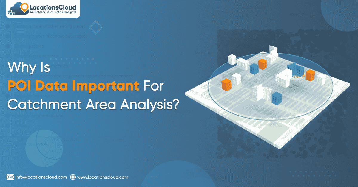Why-Is-POI-Data-Important-For-Catchment-Area-Analysis-Get-Strategies-Now
