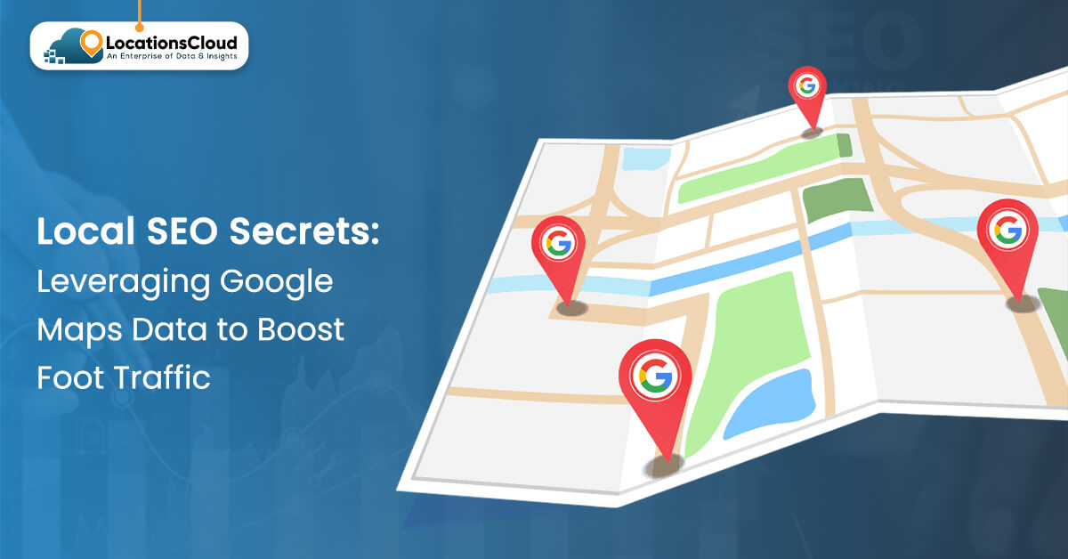 Local-SEO-Secrets-Leveraging-Google-Maps-Data-to-Boost-Foot-Traffic