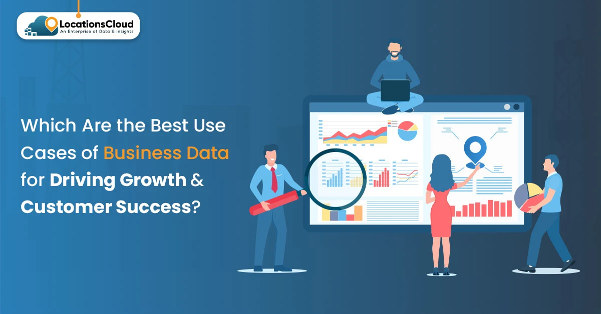 Which-Are-the-Best-Use-Cases-of-Business-Data-for-Driving-Growth-&-Customer-Success