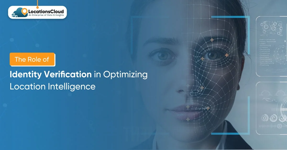 The-Role-of-Identity-Verification-in-Optimizing-Location-Intelligence