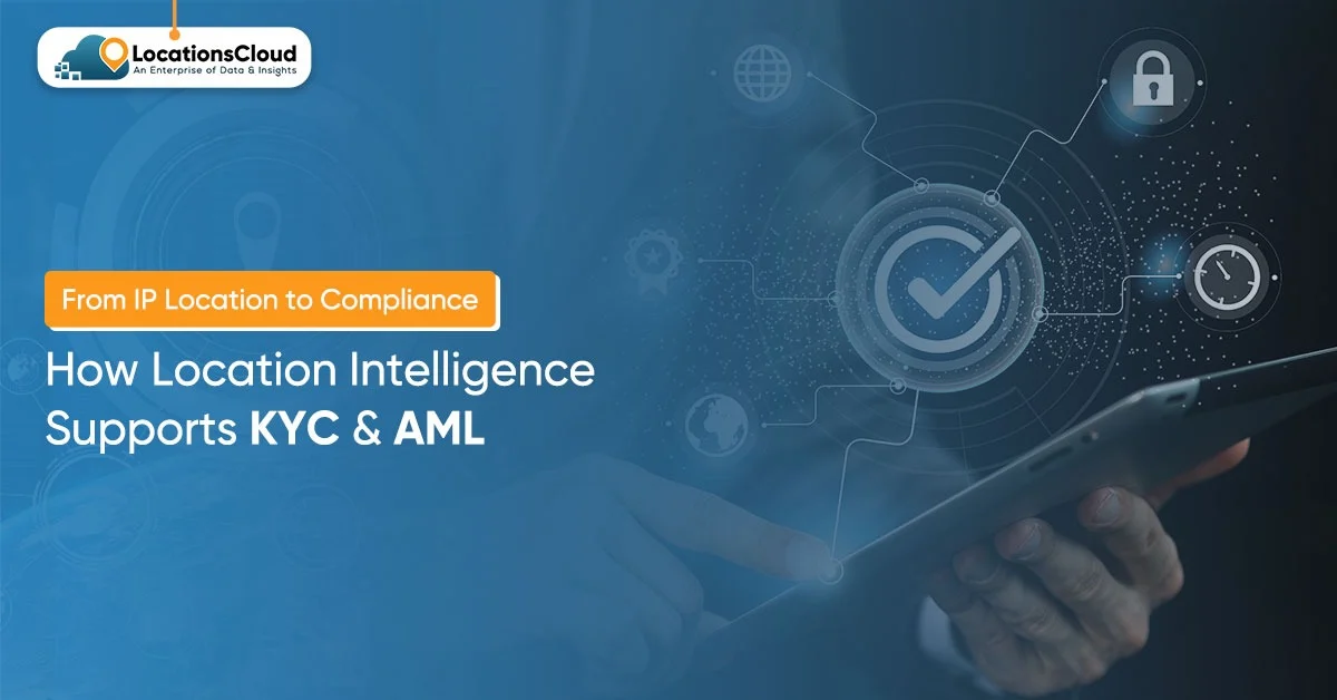 From-IP-Location-to-Compliance-How-Location-Intelligence-Supports-KYC-&-AML