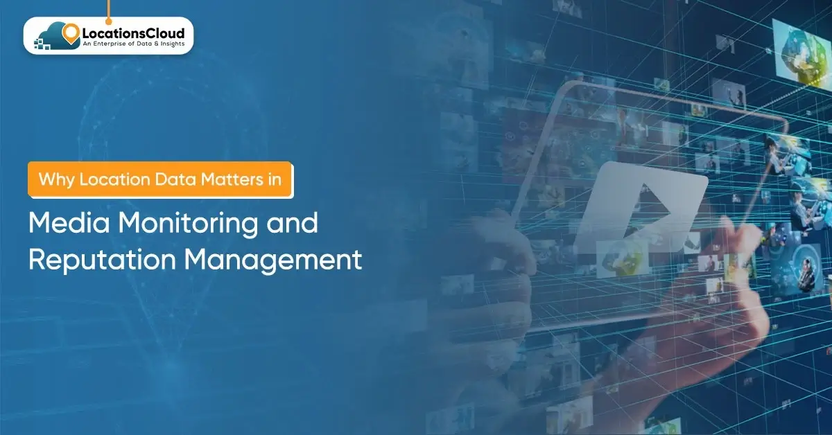 Why-Location-Data-Matters-in-Media-Monitoring-and-Reputation-Management