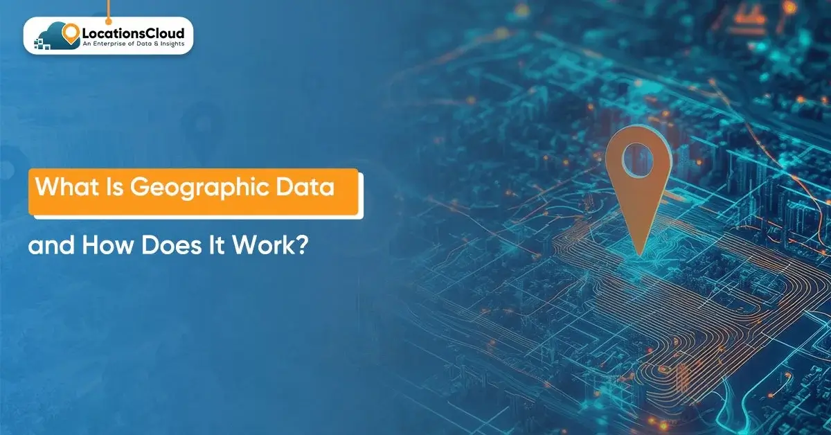 what-is-geographic-data-and-how-it-works