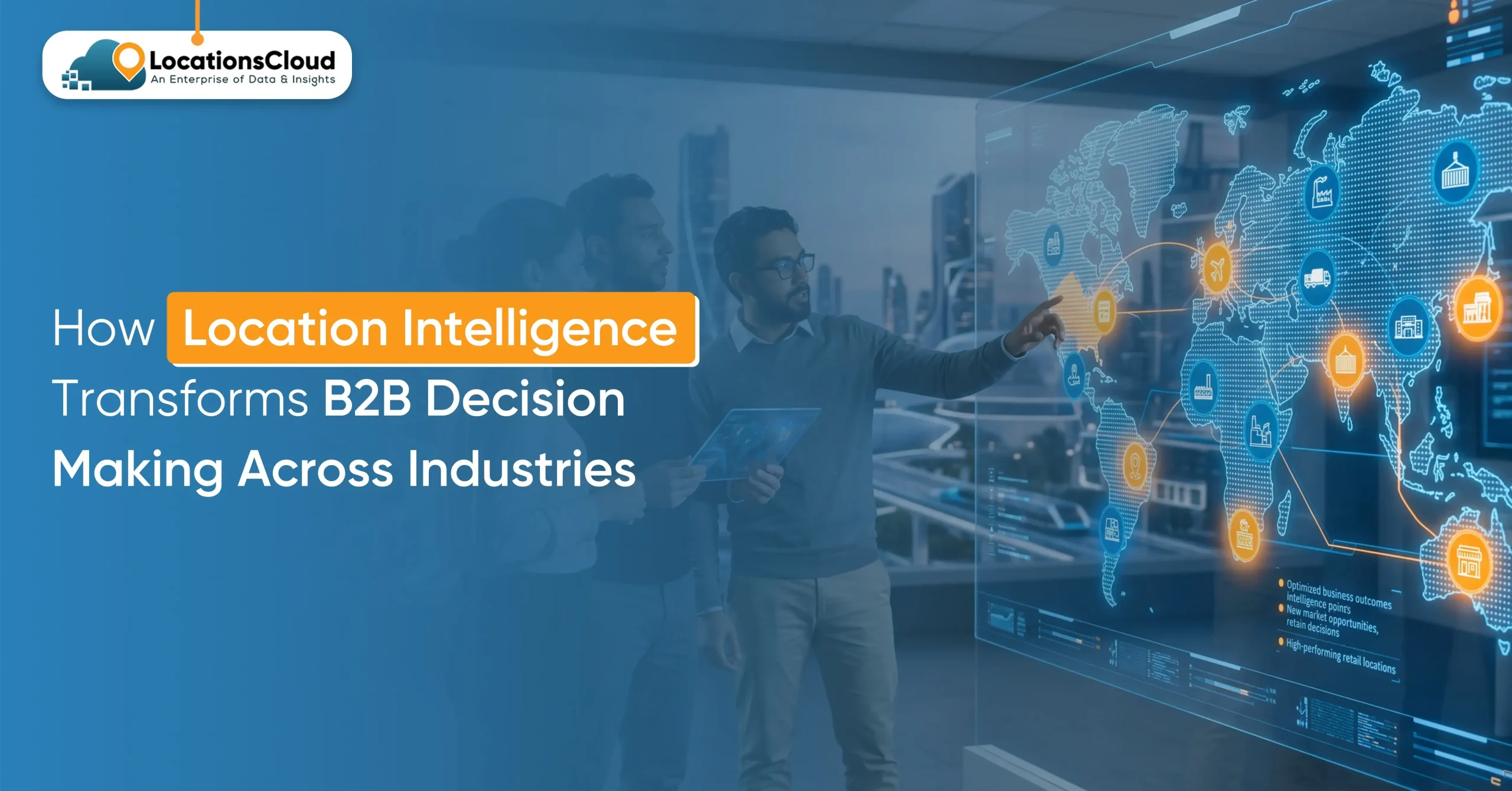 How Location Intelligence Transforms B2B Decision-Making Across Industries