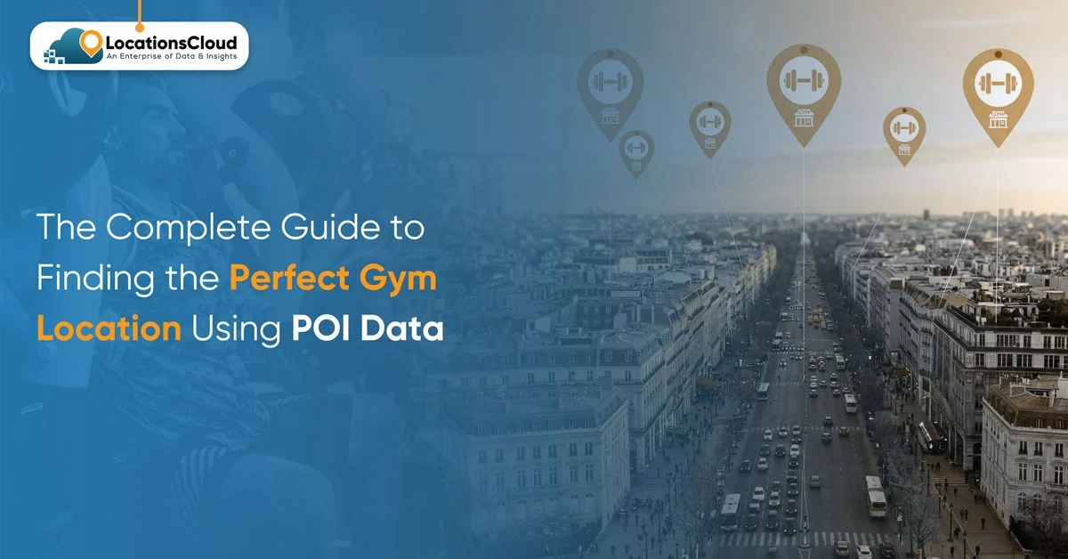 The-Complete-Guide-to-Finding-the-Perfect-Gym-Location-Using-POI-Data - Copy